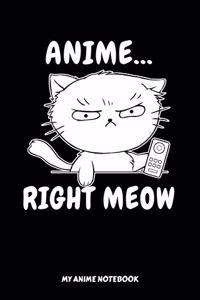 Anime Right Meow My Notebook