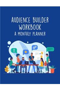 Audience Builder Workbook - A Monthly Planner