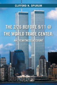 2/26 Before 9/11 @ The World Trade Center: : An Eyewitness Account