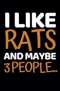 I Like Rats And Maybe 3 People...