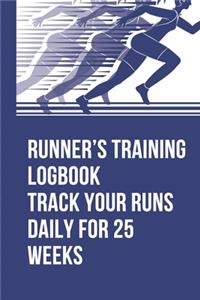Runner's Training Logbook Track Your Runs Daily for 25 Weeks
