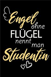 Engel Ohne Flügel Nennt Man Studentin: A5 Liniertes - Notebook - Notizbuch - Taschenbuch - Journal - Tagebuch - Ein lustiges Geschenk für Freunde oder die Familie und die beste Studentin 