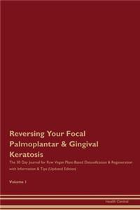 Reversing Your Focal Palmoplantar & Gingival Keratosis