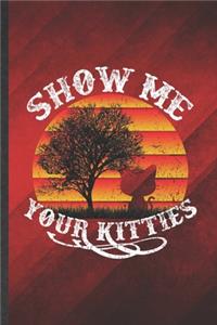 Show Me Your Kitties