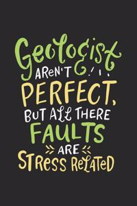 Geologists Aren't Perfect But, All Their Faults Are Stress Related