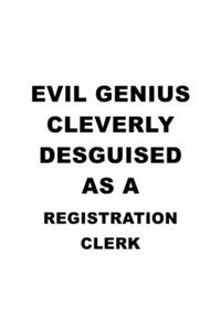 Evil Genius Cleverly Desguised As A Registration Clerk