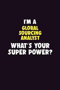 I Am A Global Sourcing Analyst, What's Your Super Power?