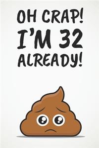 Oh Crap! I'm 32 Already!