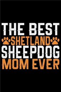 The Best Shetland Sheepdog Mom Ever