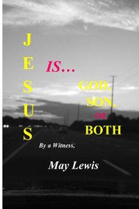 Jesus Is...God, Son, or Both