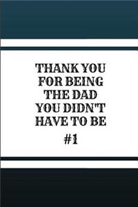 Thank You for Being the Dad You Didn't Have to Be