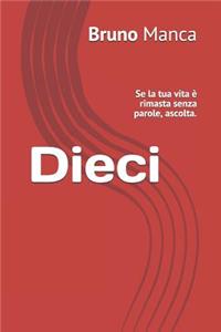 Dieci: Se La Tua Vita È Rimasta Senza Parole, Ascolta.