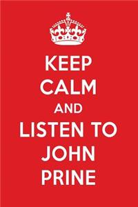 Keep Calm and Listen to John Prine: John Prine Designer Notebook