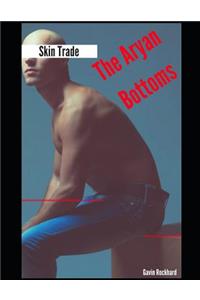 Skin Trade: The Aryan Bottoms