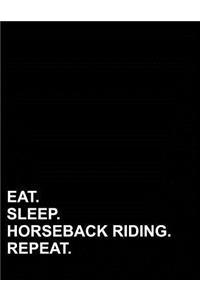 Eat Sleep Horseback Riding Repeat: Unruled Composition Book Unlined Notepad, Unruled Writing Pad, Unruled Diary Notebook, 8.5"x11", 100 pagess