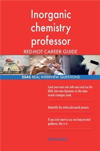 Inorganic chemistry professor RED-HOT Career; 2545 REAL Interview Questions