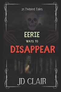 Eerie Ways to Disappear