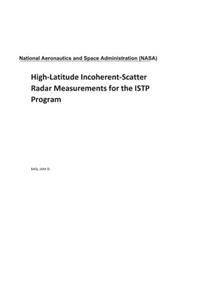 High-Latitude Incoherent-Scatter Radar Measurements for the Istp Program