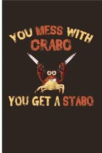 You Mess with Crabo You Get a Stabo