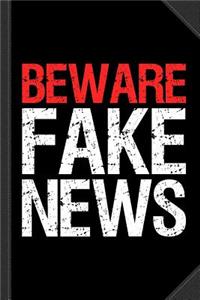 Beware Fake News Journal Notebook
