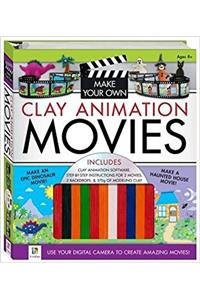 Make Your Own Clay Animation Movies