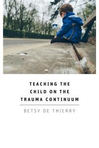 Teaching The Child On The Trauma Continuum