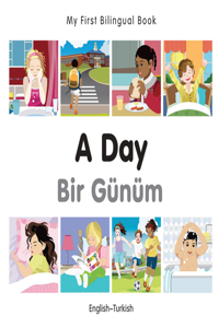 My First Bilingual Book-A Day (English-Turkish)