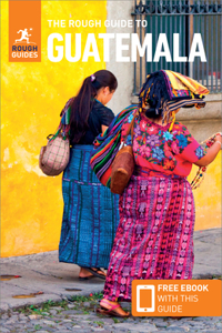 Rough Guide to Guatemala (Travel Guide with Free Ebook)