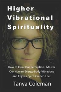 Higher Vibrational Spirituality