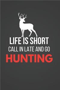 Call in Late and Go Hunting