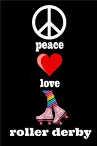Peace Love Roller Derby