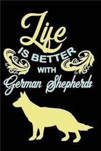 Life Is Better with German Shepherds