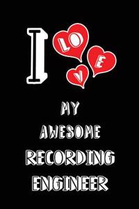 I Love My Awesome Recording Engineer