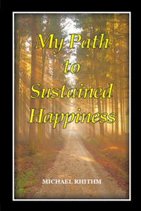 My Path to Sustained Happines