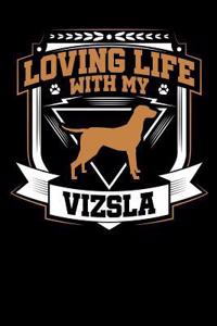 Loving Life with My Vizsla