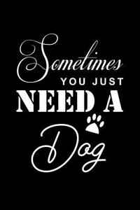 Sometimes You Just Need a Dog