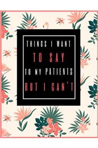 Things I Want to Say to My Patients But I Can't