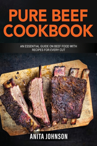 Pure Beef Cookbook