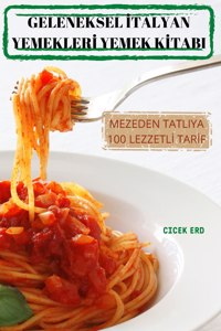 Geleneksel İtalyan Yemeklerİ Yemek Kİtabi
