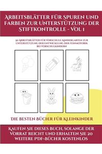 Die besten Bücher für Kleinkinder (Arbeitsblätter für Spuren und Farben zur Unterstützung der Stiftkontrolle - Vol 1)