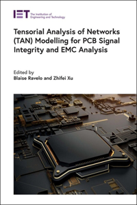 Tensorial Analysis of Networks (Tan) Modelling for PCB Signal Integrity and EMC Analysis