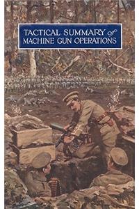 Tactical Summary of Machine Gun OperationsNo. 1. October 1917. No. 2. November-December 1917