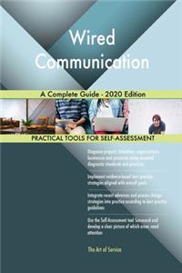 Wired Communication A Complete Guide - 2020 Edition