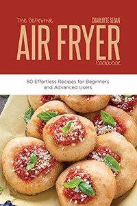The Definitive Air Fryer Cookbook