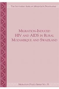 Migration-Induced HIV and AIDS in Rural Mozambique and Swaziland