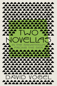 Two Novellas: In the Sanatorium and Facing the Sea