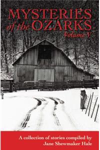 Mysteries of the Ozarks, Vol. V