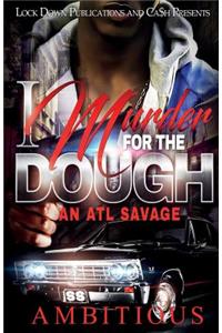 I Murder for the Dough