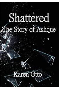 Shattered