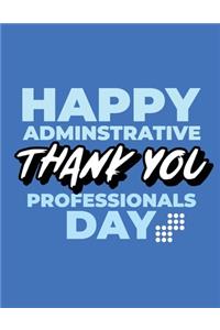 Happy Administrative Professionals Day Thank You: Time Management Journal Agenda Daily Goal Setting Weekly Daily Student Academic Planning Daily Planner Growth Tracker Workbook